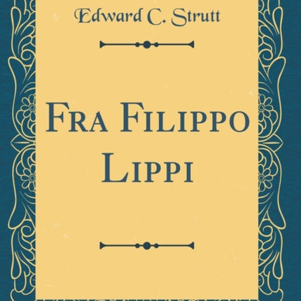 Fra Filippo Lippi Classic Reprint