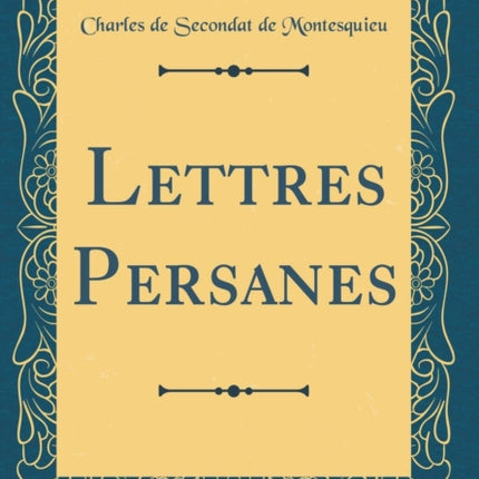 Lettres Persanes Classic Reprint