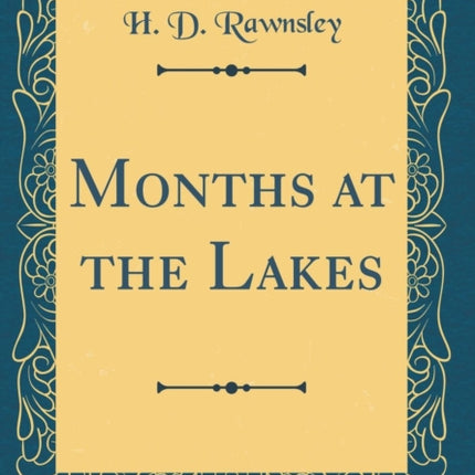 Months at the Lakes Classic Reprint