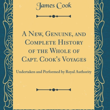 A New Genuine and Complete History of the Whole of Capt. Cooks Voyages
