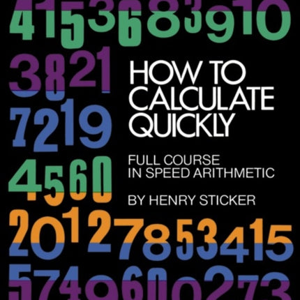 How to Calculate Quickly: Full Course in Speed Arithmetic