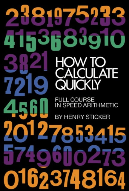 How to Calculate Quickly: Full Course in Speed Arithmetic