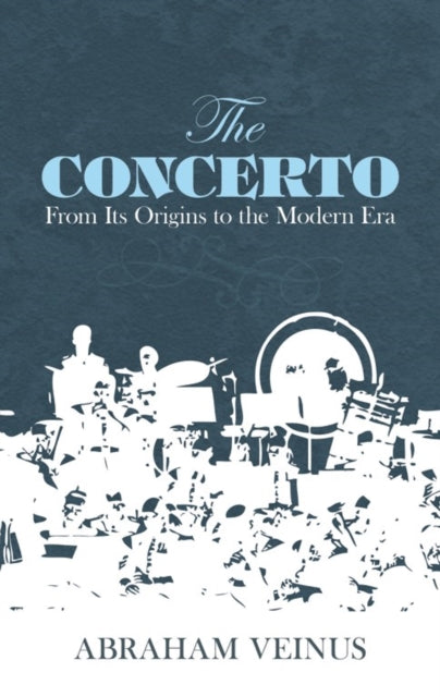 The Concerto: From its Origins to the Modern Era