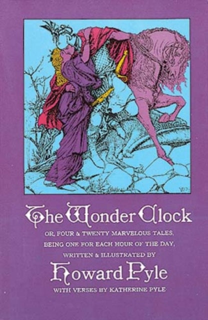 The Wonder Clock Or Four and Twenty Marvelous Tales