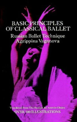 Basic Principles of Classical Ballet: Russian Ballet Technique