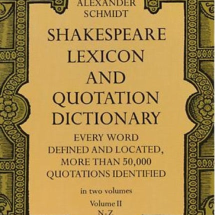 Shakespeare Lexicon and Quotation Dictionary, Vol. 2