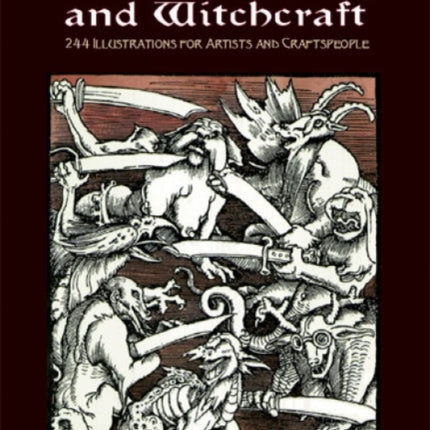 Devils, Demons, and Witchcraft: 244 Illustrations for Artists and Craftspeople