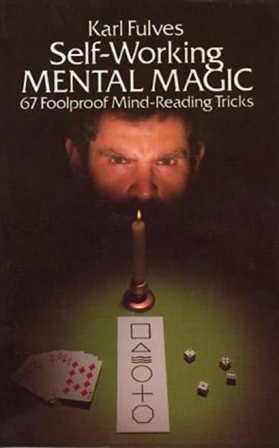 Self-Working Mental Magic: Sixty-Seven Foolproof Mind Reading Tricks