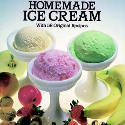 Old Fashioned Homemade Ice Cream: With 58 Original Recipes