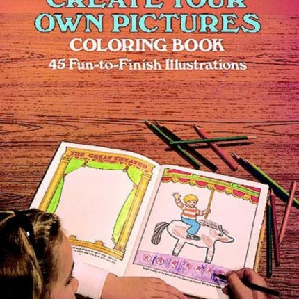 Create Your Own Pictures 45 FunToFinish Illustrations Dover Childrens Activity Books