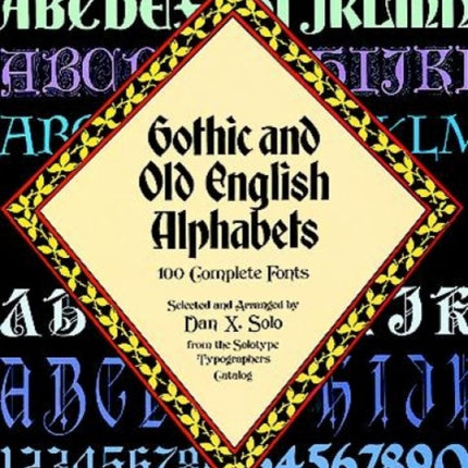 Gothic and Old English Alphabets: 100 Complete Fonts