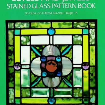 Bevels and Jewels Stained Glass Pattern Book 83