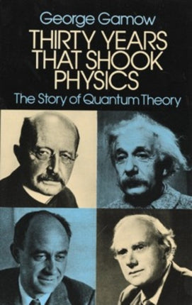 Thirty Years That Shook Physics: The Story of Quantum Theory