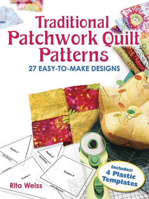 Traditional Patchwork Quilt Patterns with Plastic Templates Instructions for 27 EasytoMake Designs Dover Quilting