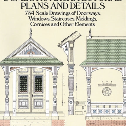 Victorian Domestic Architectural Plans and Details v. 1