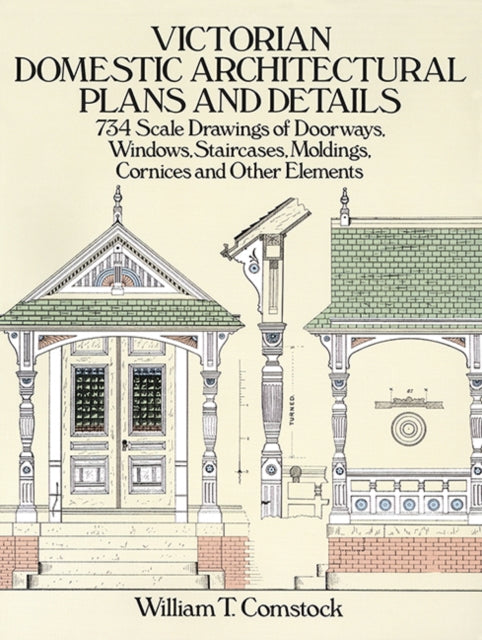 Victorian Domestic Architectural Plans and Details v. 1