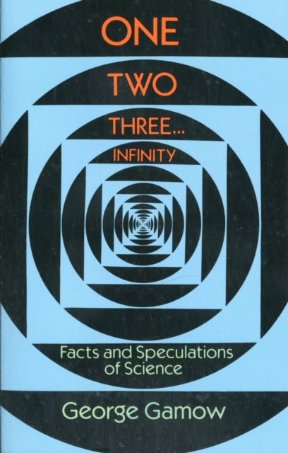 One, Two, Three...Infinity: Facts and Speculations of Science