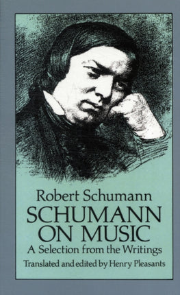 Schumann on Music Selection from the Writings by Schumann Robert  Author  ON Aug011989 Paperback