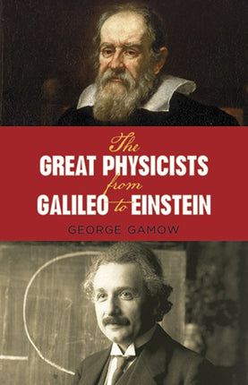 The Great Physicists from Galileo to Einstein