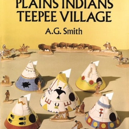 Easy-To-Make Plains Indians Teepee Village