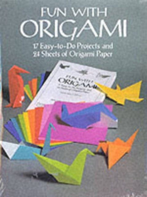 Fun with Origami: 17 Easy-to-Do Projects and 24 Sheets of Origami Paper.