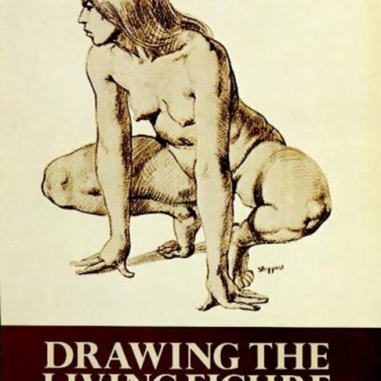 Drawing the Living Figure: A Complete Guide to Surface Anatomy