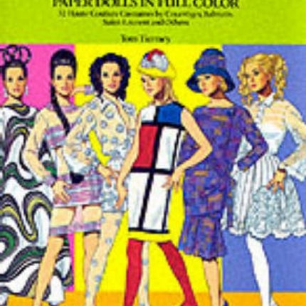 Great Fashion Designs of the Sixties Paper Dolls in Full Colour 32 Haute Couture Costumes by Courreges Balmain SaintLaurent and Others Dover Paper Dolls