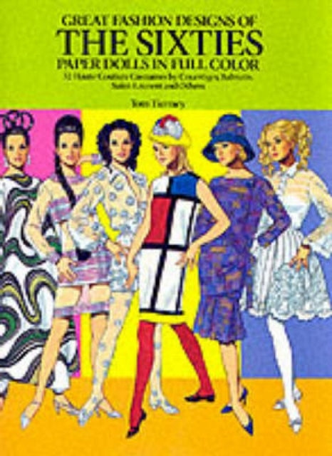 Great Fashion Designs of the Sixties Paper Dolls in Full Colour 32 Haute Couture Costumes by Courreges Balmain SaintLaurent and Others Dover Paper Dolls