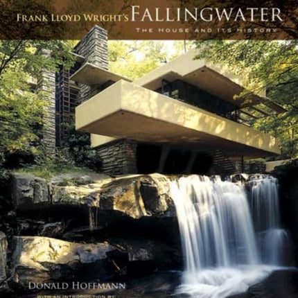 Frank Lloyd Wright's Fallingwater: The House and its History