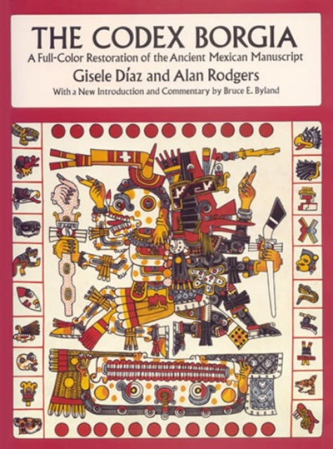 The Codex Borgia: A Full-Color Restoration of the Ancient Mexican Manuscript