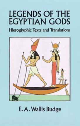 Budge E Legends of the Egyptian Gods