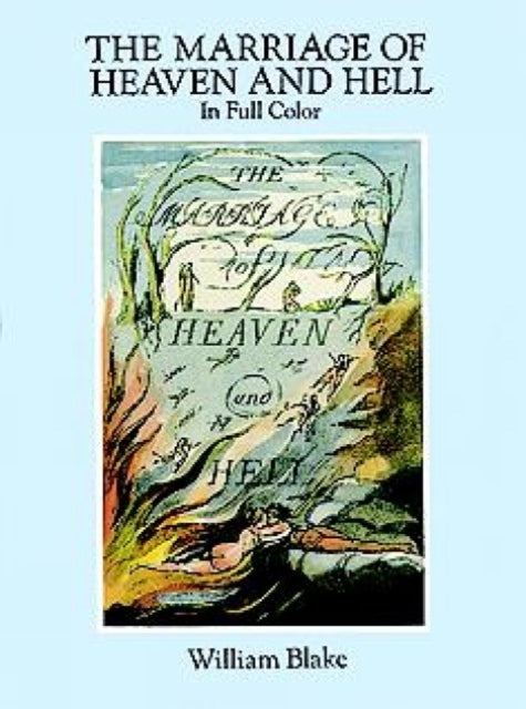 The Marriage of Heaven and Hell: A Facsimile in Full Color