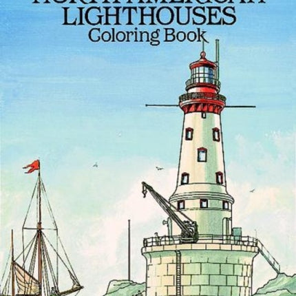 North American Lighthouses Coloring Book Dover History Coloring Book