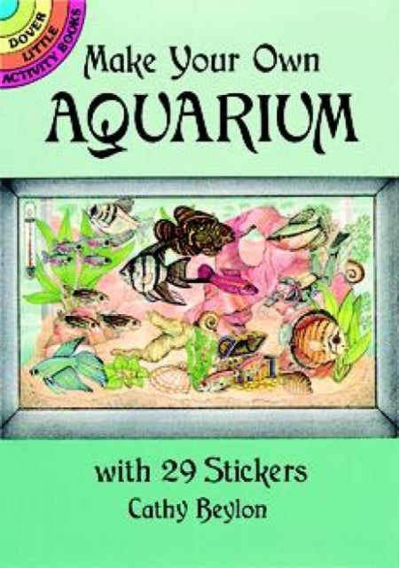 Make Your Own Aquarium with 29 Stickers Dover Little Activity Books Stickers