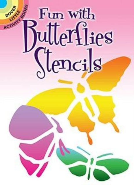 Fun with Butterflies Stencils Dover Stencils