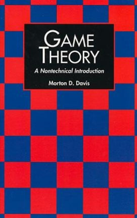 Game Theory: A Nontechnical Introduction