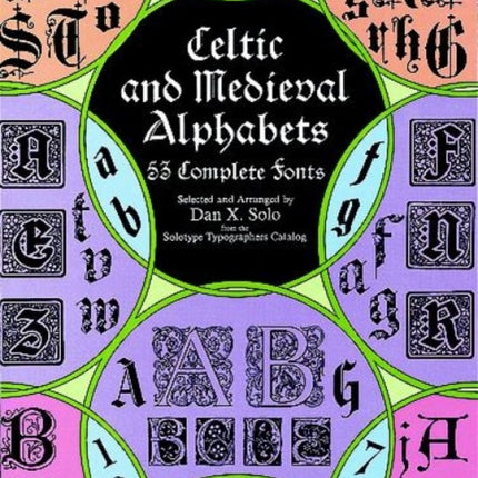 Celtic and Medieval Alphabets: 53 Complete Fonts