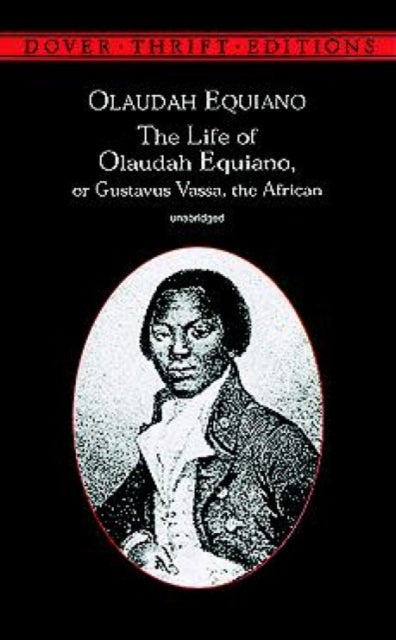 The Life of Olaudah Equiano: Or Gustavus Vassa, the African