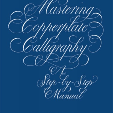 Mastering Copperplate Calligraphy