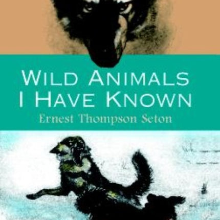 Wild Animals I Have Known: And 200 Drawings