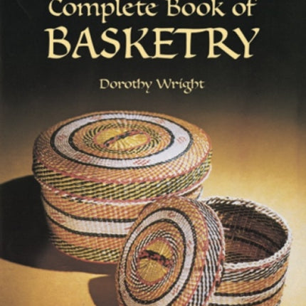 The Complete Book of Basketry