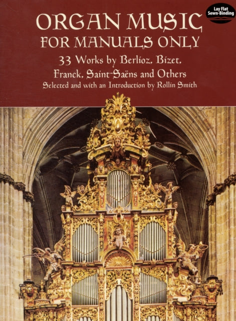 Organ Music for Manuals Only: 33 Works by Berlioz, Bizet, Franck and Others