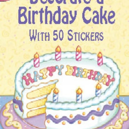 Decorate a Birthday Cake With 50 Stickers Dover Little Activity Books Stickers