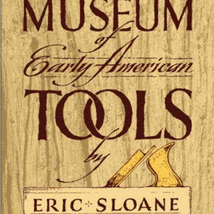 Sloane E Museum of Early American Tools