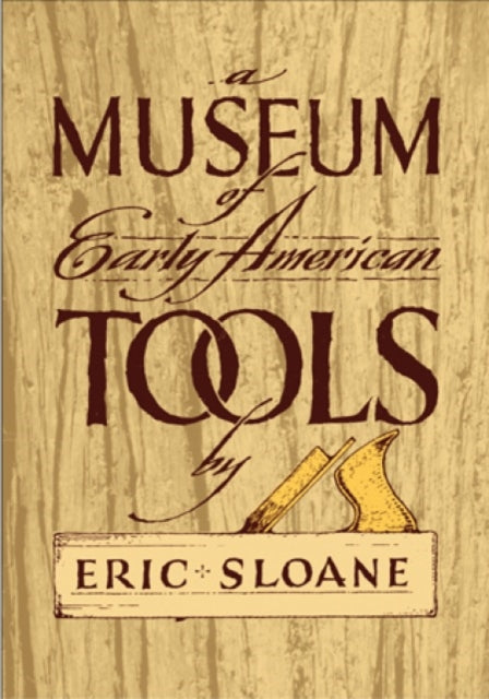 Sloane E Museum of Early American Tools