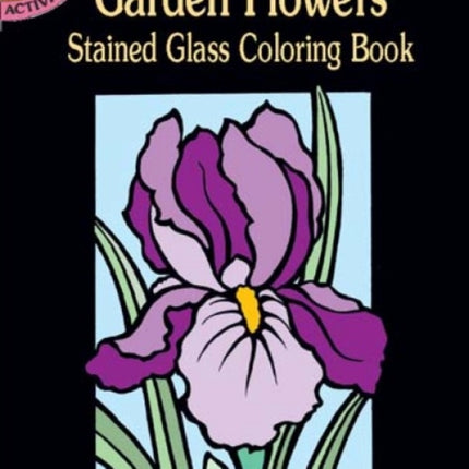 Garden Flowers Stained Glass Coloring Book