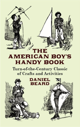 The American Boy's Handy Book