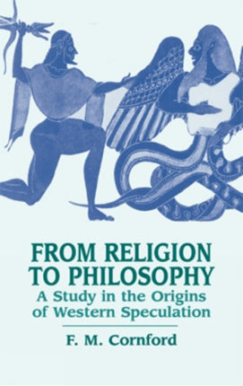 From Religion to Philosophy: A Study in the Origins of Western Speculation