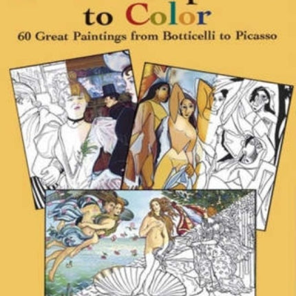 Art Masterpieces to Colour: 60 Great Paintings from Botticelli to Piccasso