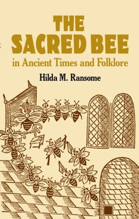 The Sacred Bee in Ancient Times and Folklore